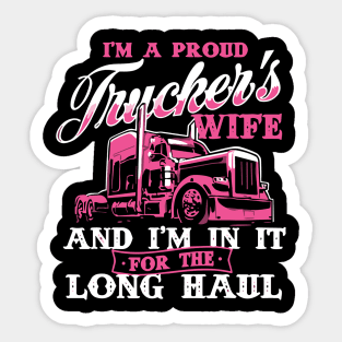 I'm A Proud Trucker's Wife Gift Semi Truck Driver Wife Trucking Sticker